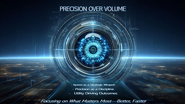 Precision over Volume:  Focused Execution for Maximum Impact