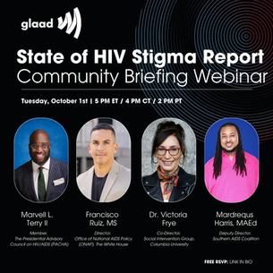 GLAAD's State of HIV Stigma Report Community Briefing – October 1st at 5 PM ET