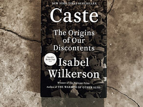 "Caste: The Origins of Our Discontents" by Isabel Wilkerson
