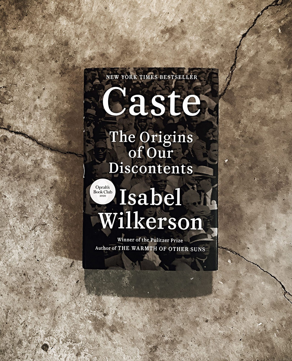 "Caste: The Origins of Our Discontents" by Isabel Wilkerson
