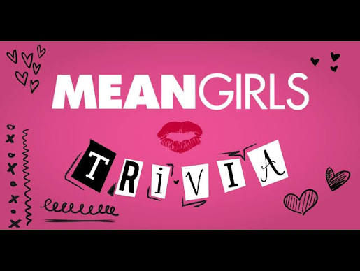Mean Girls Trivia