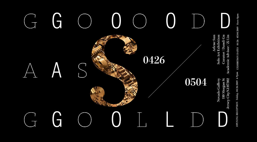 GOOD AS GOLD - Arlene Sun Solo Exhibition- 04/26 - 05/04 2019 Novado Gallery See ya soon!