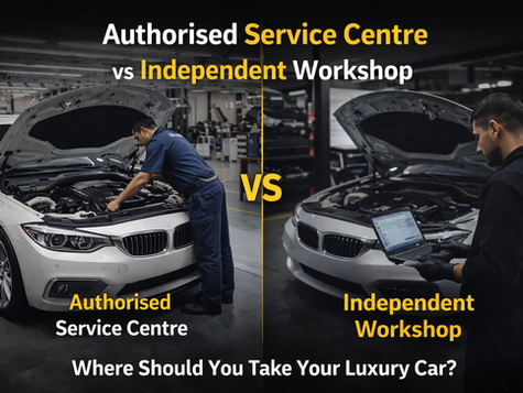 Authorised Service Centre vs Independent Workshop: What Luxury Car Owners Should Really Know?