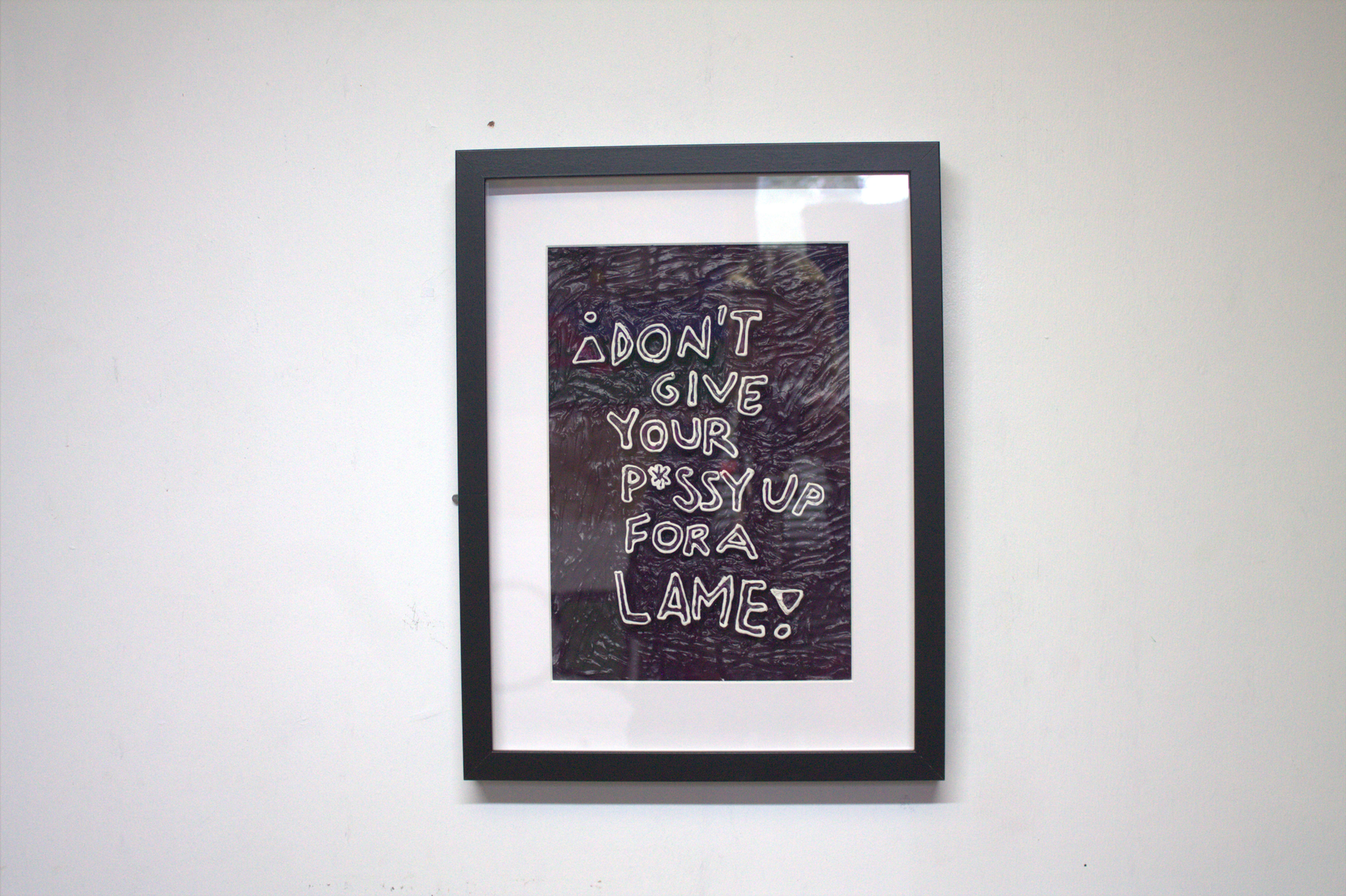 DON'T GIVE YOUR PUSSY UP FOR A LAME