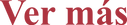 ver mas.png