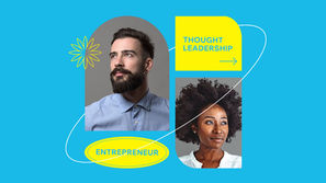 Entrepreneurs and thought leadership: Why the two go hand in hand