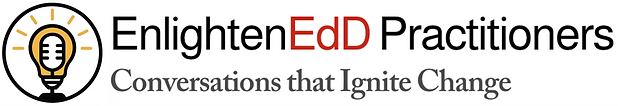 EnlightenEdD Practitioners Podcast