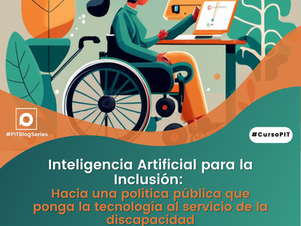 Inteligencia Artificial para la Inclusión: Hacia una política pública que ponga la tecnología al servicio de la discapacidad