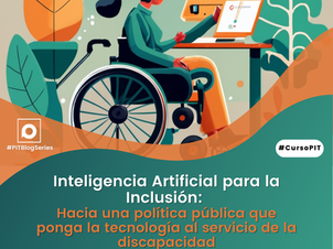 Inteligencia Artificial para la Inclusión: Hacia una política pública que ponga la tecnología al servicio de la discapacidad