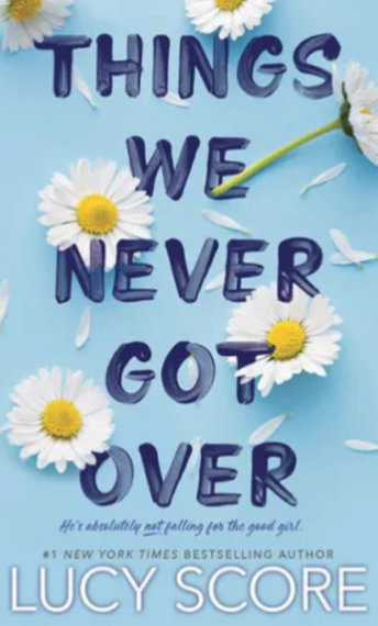 Things We Never Got Over by Lucy Score