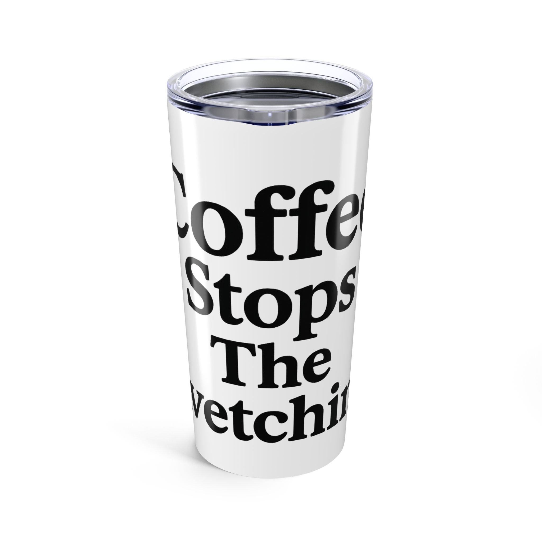 Coffee Stops The Kvetching Tumbler | 20oz Travel Mug