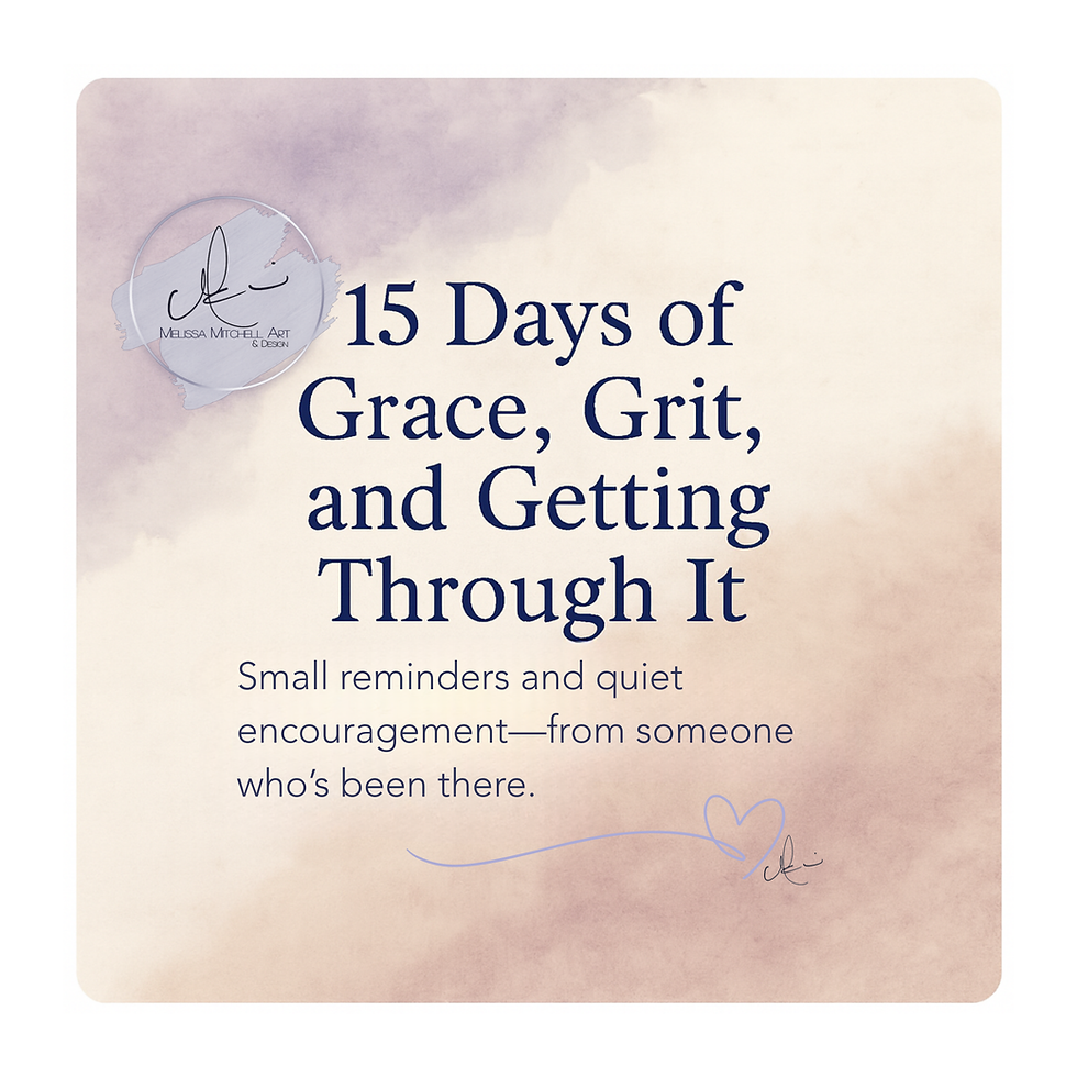 image of cover for a free mini-course and booklet called 15 Days of Grace, Grit, and Getting Through It by Melissa Mitchell