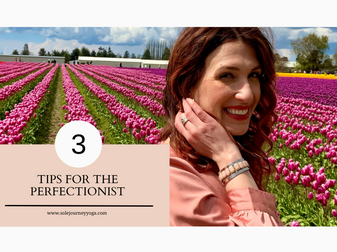 3 Tips For The Perfectionist