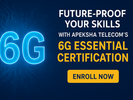 Future-Proof Your Skills with Apeksha Telecom’s 6G Essential Certification