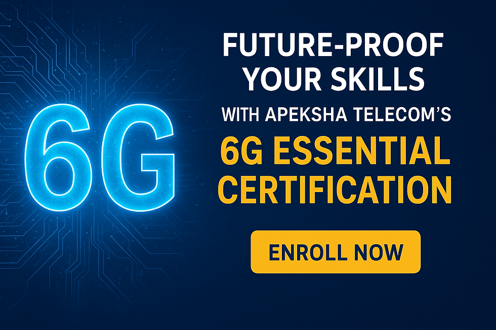 Future-Proof Your Skills with Apeksha Telecom’s 6G Essential Certification