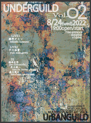 【終了】Live|2022.8/24 (wed) UNDERGUILD vol.02 At UrBANGUILD