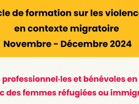 Inscriptions ouvertes pour le cycle de formation sur les violences en contexte migratoire Novembre - Décembre !