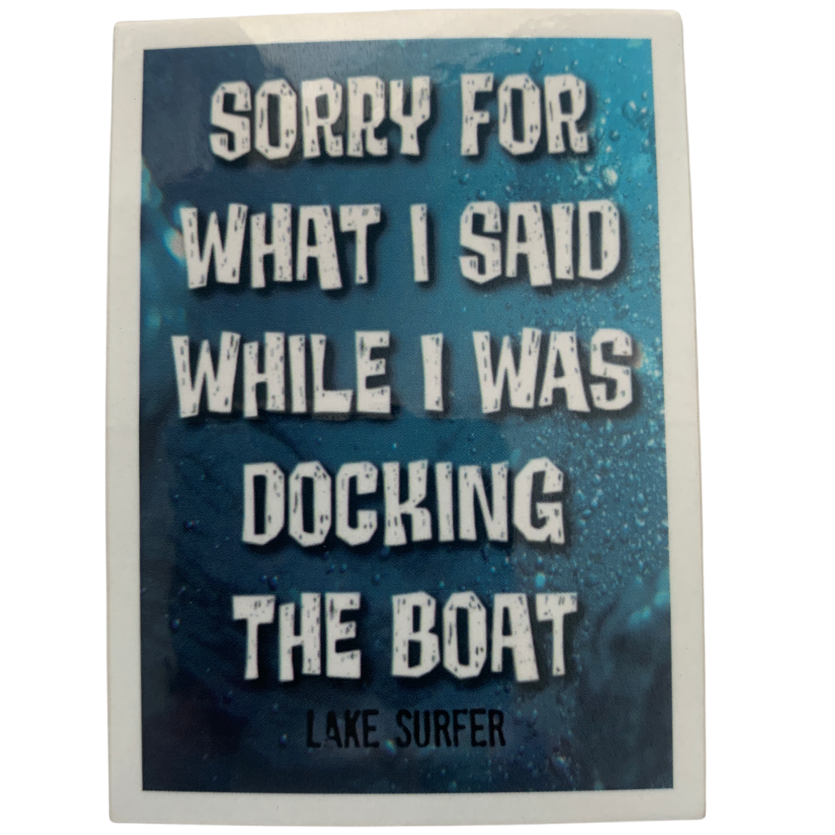 "Sorry...Docking the Boat" Sticker