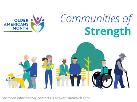 Aventria Recognizes Older Americans Month Each Year by Celebrating Contributions of Older Adults