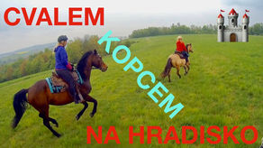 Cvalem kopcem na Hradisko 🏰 VLOG z výletu na koních 🐎