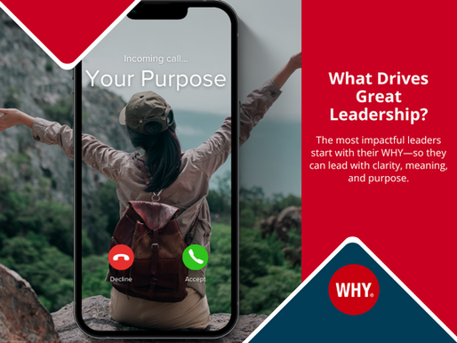The Power of Purpose: Leading With Your WHY