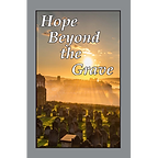 Hope Beyond the Grave
