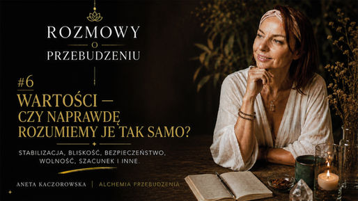 ROZMOWY O PRZEBUDZENIU #6 Mamy te same wartości ale czy na pewno?