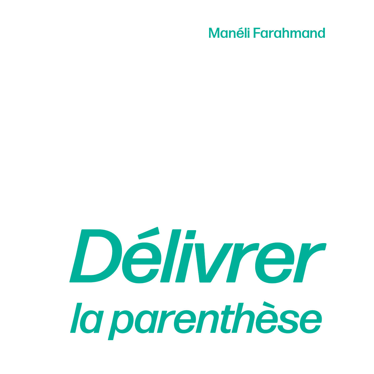 Manéli Farahmand - Fermer la parenthèse