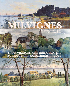 TROIS VILLAGES, UNE ICONOGRAPHIE AUVERNIER, COLOMBIER, BÔLE Patrice Allanfranchini & Jean-Louis Graf