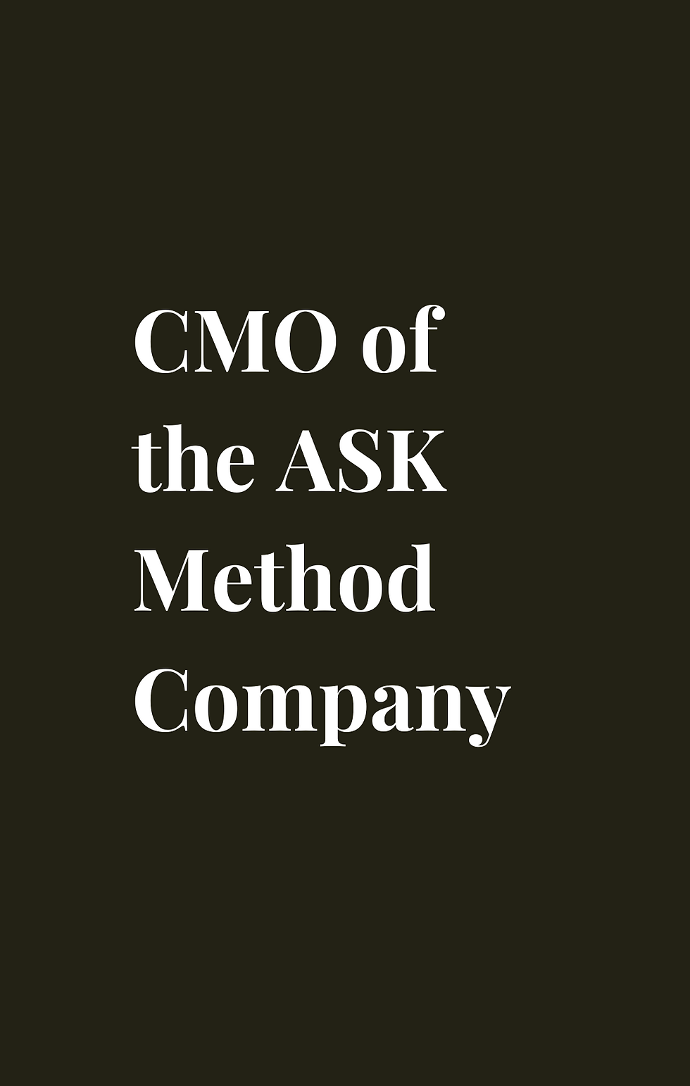 CMO of the ASK Method Company.png