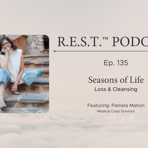 135. Seasons of Life: Loss & Cleansing