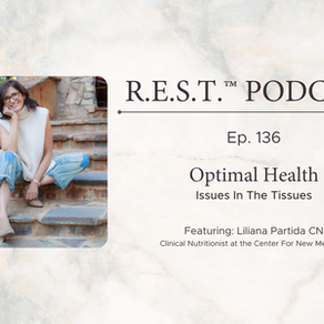 136. Optimal Health: Issues In The Tissues
