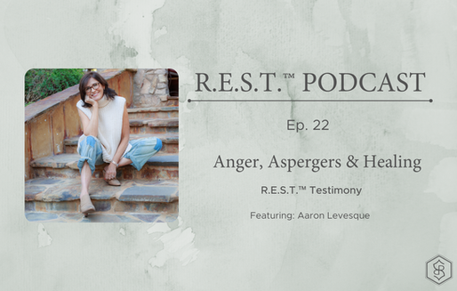22. Anger, Aspergers & Healing