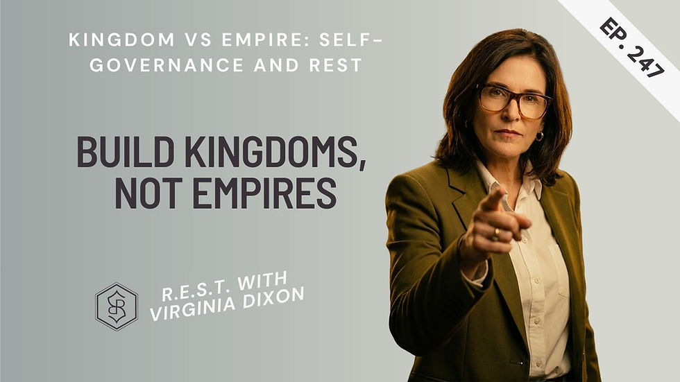 247: Kingdom vs Empire: Self-Governance and Rest
