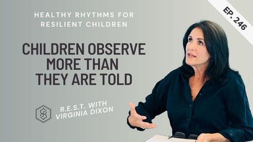 246: Healthy Rhythms for Resilient Children