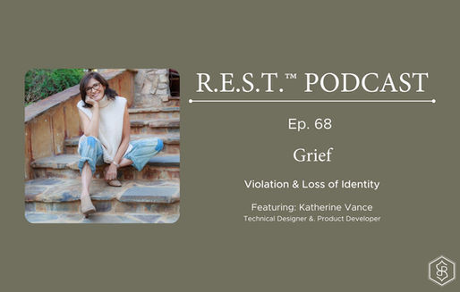 68.  Grief: Violation & Loss of Identity
