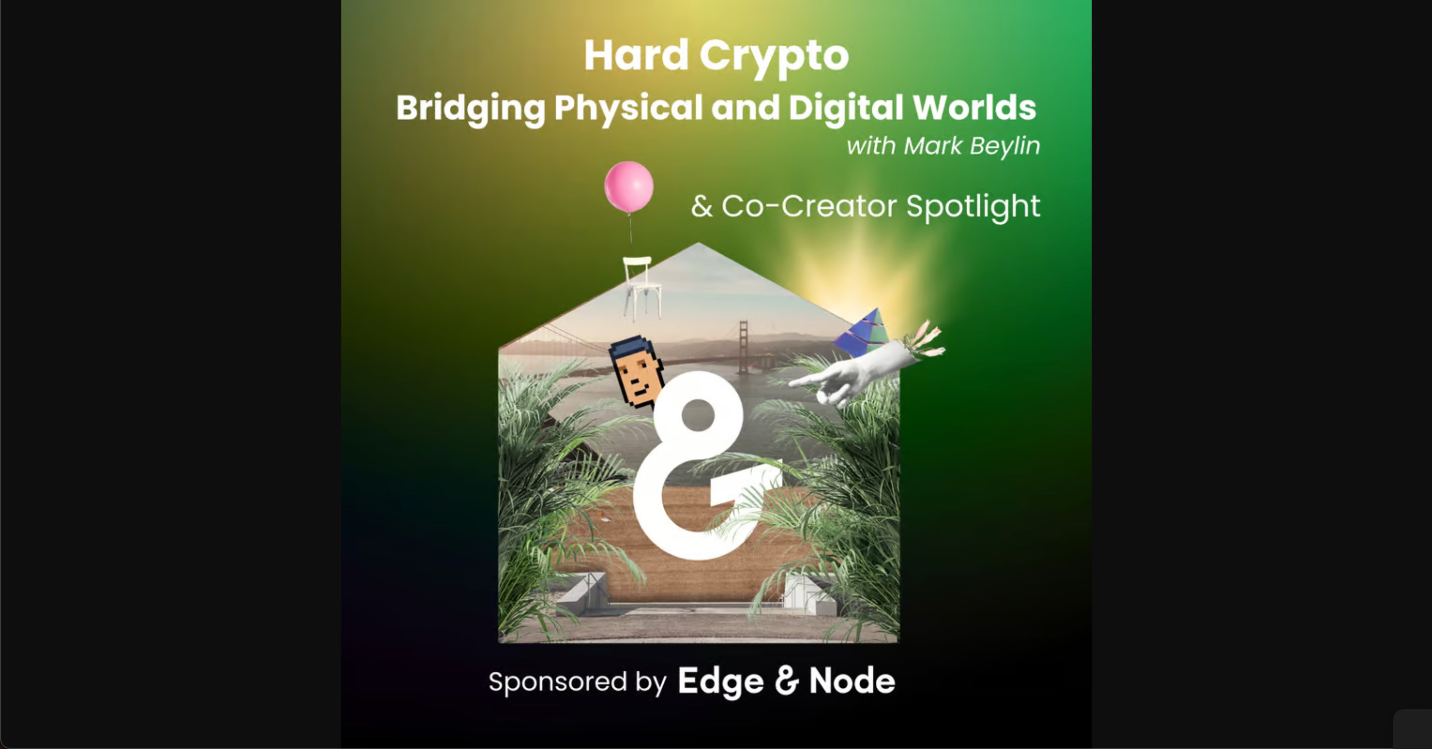 Cacao Circle at Edge and Node: Hard Crypto - Bridging Physical & Digital Worlds + Co-Creator Spotlight