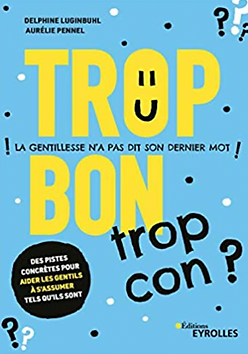 Livre "Trop bon, trop con ?"