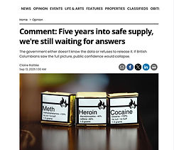No answers on safe supply or any real metrics on success say critics of BC Governments costly plan to distribute harmful drugs to addicts with taxpayer dollars.