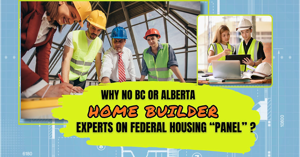 Why no BC or Alberta homebuilders on federal housing panel?