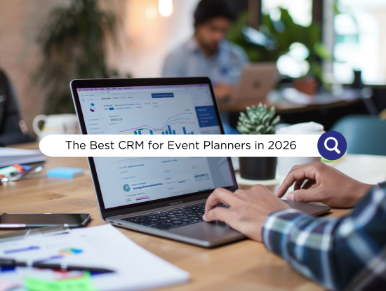 The Best CRM for Event Planners in 2026 (Compared Across Real Workflows)
