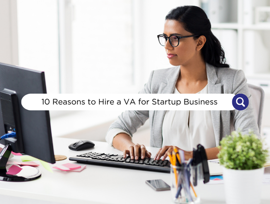 10 Reasons to Hire a Virtual Assistant for a Startup Business