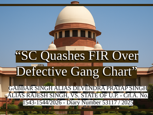 SC Quashes Gangsters Act FIR, Cites Fundamental Procedural Lapses in Gang Chart