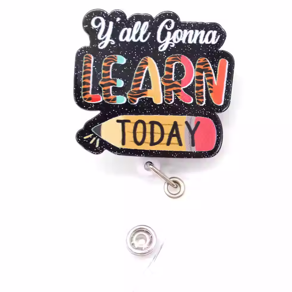Y'all Gonna Learn Today Badge Holder with Retractable Reel