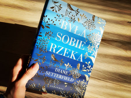 "Była sobie rzeka" Diane Setterfield