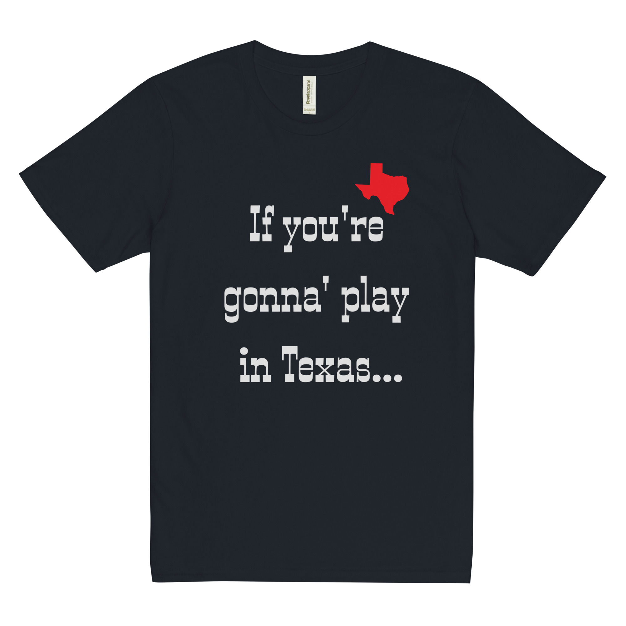 If You're Gonna Play in TX - Hemp T-shirt