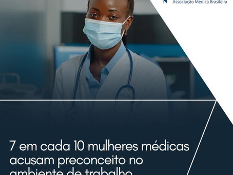 7 em cada 10 mulheres médicas acusam preconceito no ambiente de trabalho