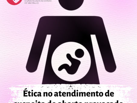 SOGESP | Ética no atendimento de suspeita de aborto provocado