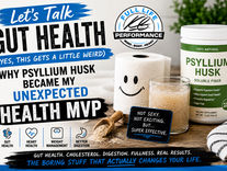 Let’s Talk Gut Health (Yes, This Gets a Little Weird): Why Psyllium Husk Became My Unexpected Health MVP