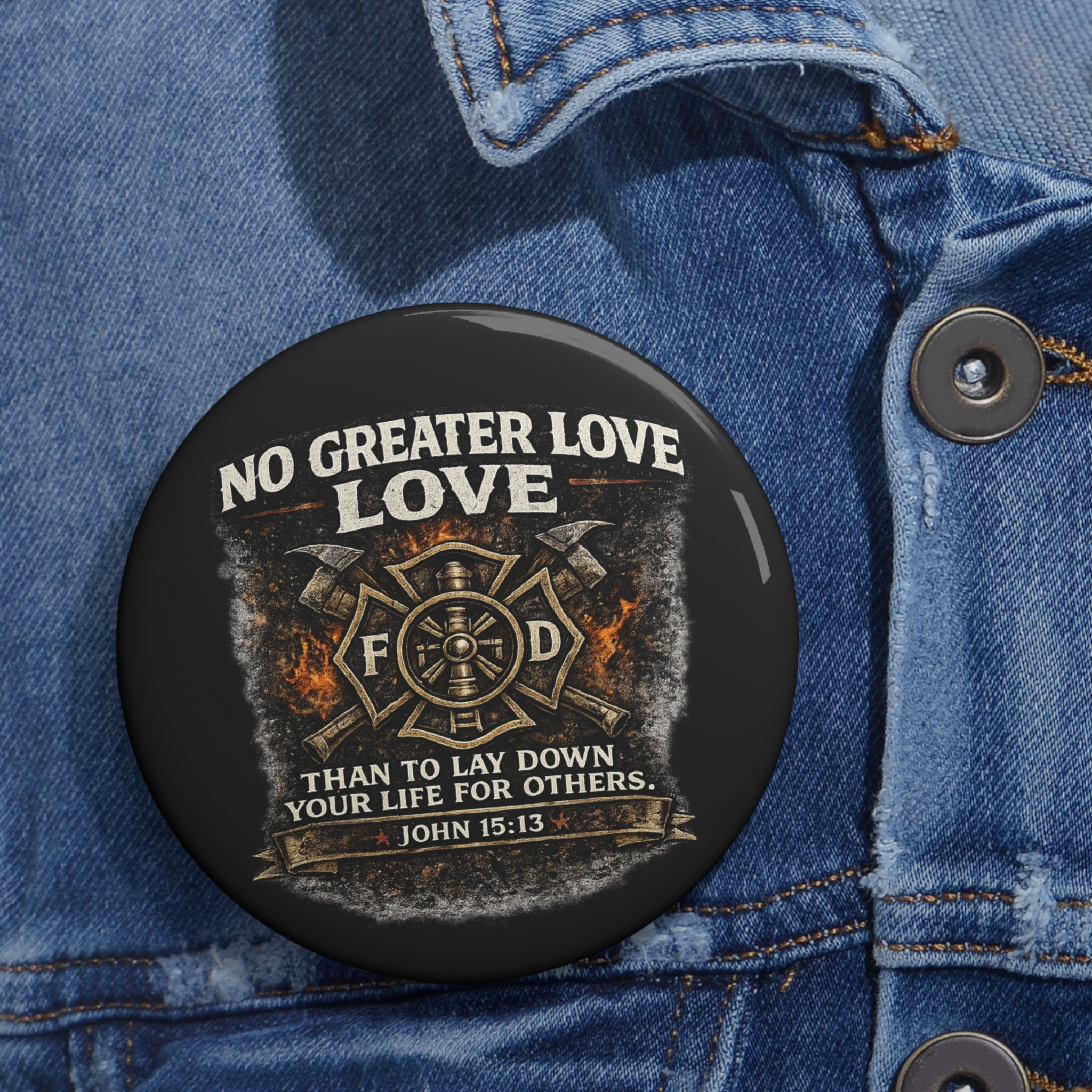 No Greater Love firefighter emblem Pin Button | John 15:13 scripture badge